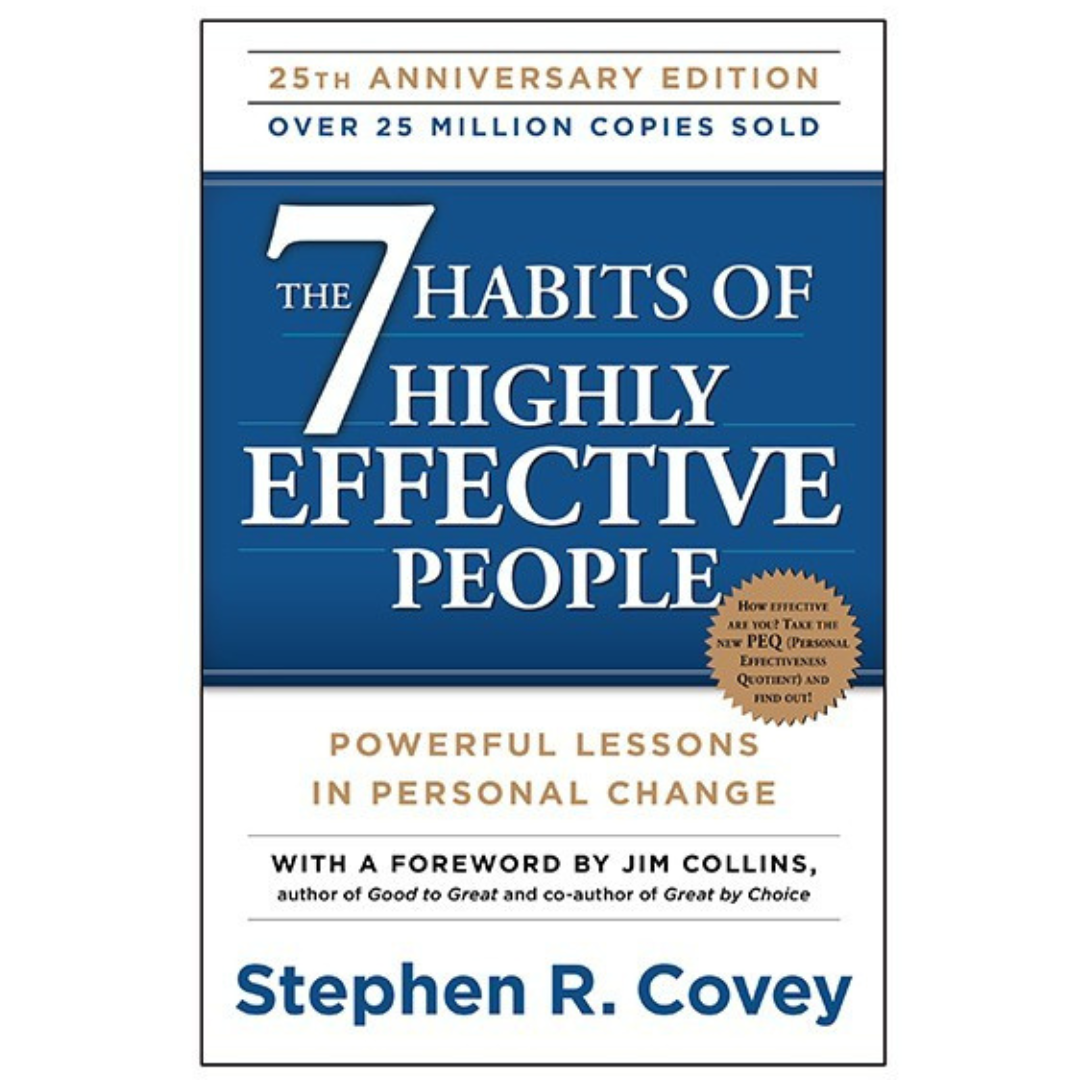 The 7 Habits of Highly Effective People by Stephen R. Covey